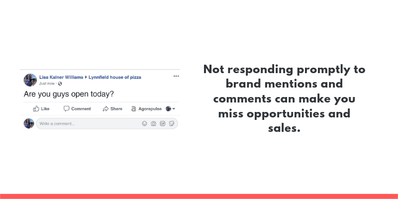 Not responding promptly to brand mentions and comments can miss you opportunities and sales.